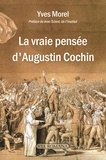 Yves Morel - La vraie pensée d'Augustin Cochin.