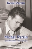 Remi Perrin - Michel Perrin, gentilhomme des lettres.