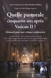 Matthieu Raffray - Quelle pastorale après Vatican II ? - Eléments pour une critique constructive.