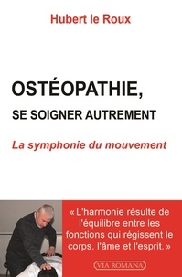 Hubert Le Roux - Ostéopathie - La symphonie du mouvement.