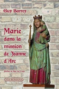 Guy Barrey - Marie dans la mission de Jeanne d'Arc.