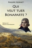 Philippe Bornet - Qui veut tuer Bonaparte ?.