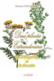 Florence Faucompré - Deux plantes extraordinaires - Le Millepertuis et la Tanaisie.