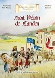 Mauricette Vial-Andru et Roselyne Lesueur - Pepin de Landen - Un modèle pour les rois.