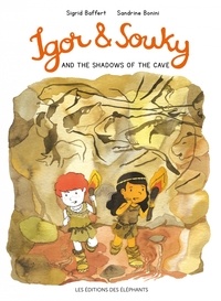 Sigrid Baffert et Sandrine Bonini - Igor & Souky  : Igor & Souky and the Shadows of the Cave.