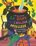 Alain Serge Dzotap et Irène Schoch - La soupe aux cailloux moelleux.