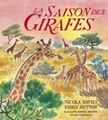 Nicola Davies et Emily Sutton - La saison des girafes.