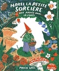 Phoebe Wahl - Hazel la petite sorcière - Une année dans la forêt.