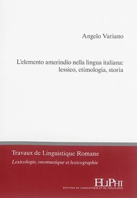 Angelo Variano - L'elemento amerindio nella lingua italiana : lessico, etimologia, storia.