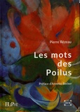 Pierre Rézeau - Les mots des Poilus - Dans leurs correspondances et leurs carnets.