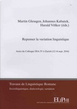 Martin-Dietrich Glessgen et Johannes Kabatek - Repenser la variation linguistique - Actes du Colloque DIA IV à Zurich (12-14 sept. 2016).