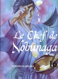 Takuro Kajikawa - Le chef de Nobunaga Tome 16 : .