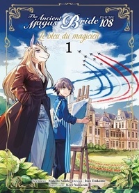 Isuo Tsukumo et Makoto Sanda - The Ancient Magus Bride Psaume 108 - Le bleu du magicien Tome 1 : .