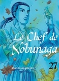Takuro Kajikawa - Le chef de Nobunaga Tome 27 : .