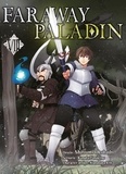 Mutsumi Okubashi et Kanata Yanagino - Faraway Paladin Tome 8 : .