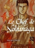 Takuro Kajikawa - Le chef de Nobunaga Tome 32 : .