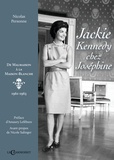 Nicolas Personne - Jackie Kennedy chez Joséphine - De Malmaison à la Maison-Blanche (1961-1963).