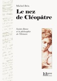 Michel Brix - Le nez de Cléopâtre - Sainte-Beuve et la philosophie de l'Histoire.