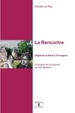Claude Le Roy - La rencontre - Delphine et René à Fervaques - Evocation en un prélude et trois tableaux.