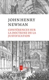 John Henry Newman - Conférences sur la doctrine de la justification.