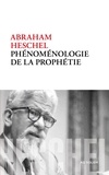 Abraham joshua Heschel - Phénoménologie de la prophétie.