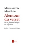 Marie-Aimée Manchon - Alentour du verset - Petite phénoménologie des Mystères.