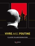 Claude Blanchemaison - Vivre avec Poutine.