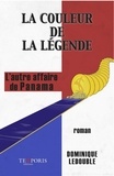 Dominique Ledouble - La couleur de la légende - L’autre affaire de Panama.