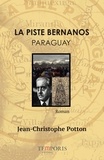 Jean-Christophe Potton - La piste Bernanos - Paraguay.