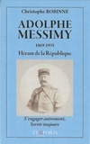 Christophe Robinne - Adolphe Messimy (1869-1935) Héraut de la République - S'engager autrement, servir toujours.