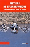 Claude Lelaie - Métiers de l'aéronautique - Tome 1, Essais en vol et mise au point.