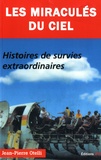 Jean-Pierre Otelli - Les miraculés du ciel - Histoires de survies extraordinaires.
