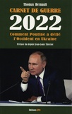 Thomas Hernault - Carnet de guerre 2022 - Comment Poutine a défié l'Occident en Ukraine.