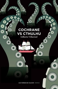 Gilberto Villarroel - Cochrane vs Cthulhu.