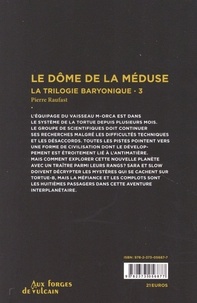 La Trilogie baryonique Tome 3 Le Dôme de la méduse