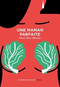 Marie-Fleur Albecker - Une maman parfaite.