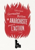 Frédéric Lavignette - Germaine Berton - Une anarchiste passe à l'action.