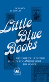 Goulven Le Brech - Little Blue Books - Histoire de l'éditeur le plus rocambolesque du monde.