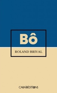 Roland Brival - Bô.