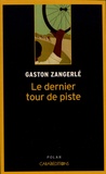 Gaston Zangerlé - Le dernier tour de piste.