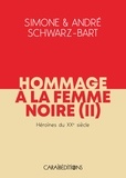 Simone Schwarz-Bart et André Schwarz-Bart - Hommage à la femme noire - Tome 2.