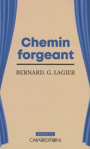 Bernard Lagier - Chemin forgeant.