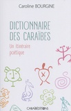 Caroline Bourgine - Dictionnaire des Caraïbes - Un itinéraire poétique.