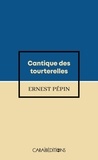 Ernest Pépin - Cantique des tourterelles.