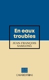 Jean-François Samlong - En eaux troubles.