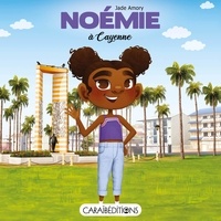 Jade Amory - Noémie  : Noémie à Cayenne.
