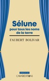 Faubert Bolivar - Selune pour tous les noms de la terre.