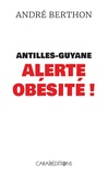 André Berthon - Antilles-Guyane Alerte obésite !.