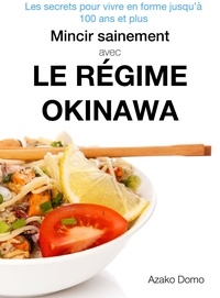 Azako Domo - Mincir sainement avec le régime Okinawa.