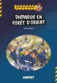 Séverine Dalla - Disparus en forêt d'Orient.
